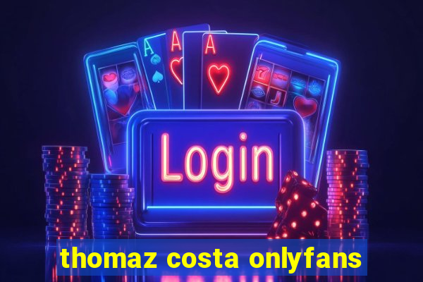 thomaz costa onlyfans